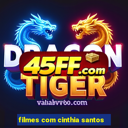 filmes com cinthia santos